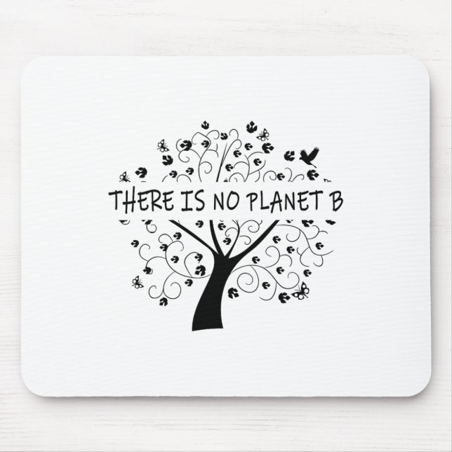 There Is No Planet B Earth Day 1  Mouse Mat (Front)