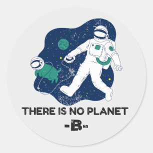There Is No Planet B - Earth Day Classic Round Sticker