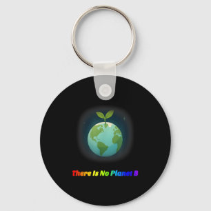 There Is No Planet B Earth Day Eco Awareness Key Ring