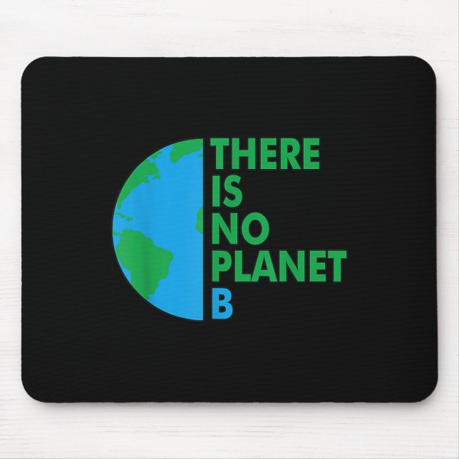 There Is No Planet B Earth Day Environmental Prote Mouse Mat (Front)
