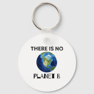 There Is No Planet B Earth Day Environmentalist 1 Key Ring