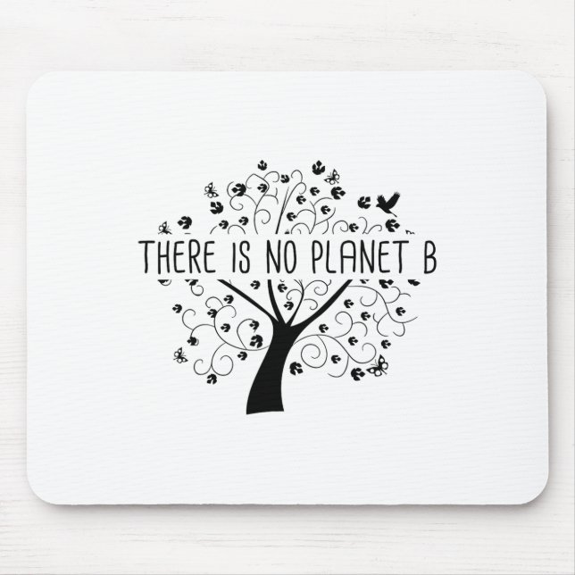 There Is No Planet B - Earth Day Glol Warming  Mouse Mat (Front)