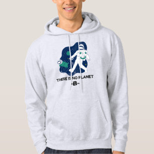 There Is No Planet B - Earth Day Hoodie