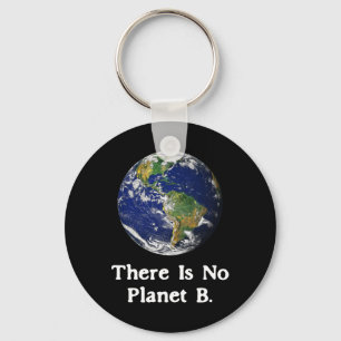 There Is No Planet B Earth Day Key Ring