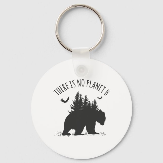 There Is No Planet B Earth Day Save Our Planet Cli Key Ring (Front)