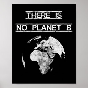 There Is No Planet B Earth Day Save Our Planet Poster