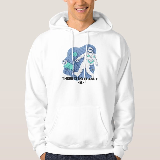 There Is No Planet B - Earth Day (Sketchy Texture) Hoodie (Front)