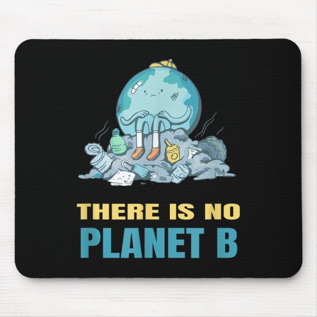 There Is No Planet B Earth Nature Environmental Pr Mouse Mat (Front)