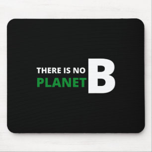 There Is No Planet B Eco-friendly Earth Day Mouse Mat