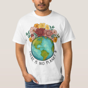 There Is No Planet B – Environment Protection T-Shirt