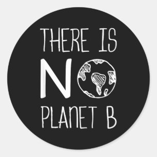 There Is No Planet B, Environmental Awareness, Act Classic Round Sticker