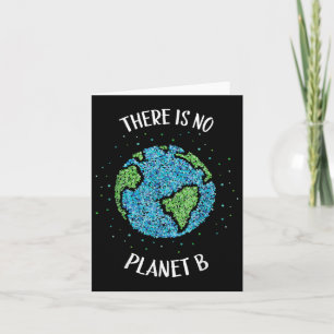 There Is No Planet B Environmental Climate Earth C Card