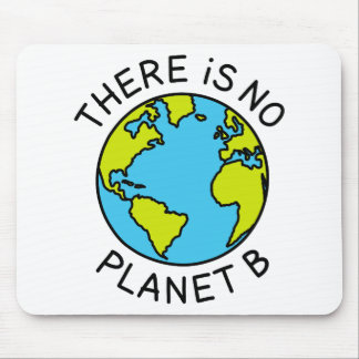 There Is No Planet B Environmental Concept2 Mouse Mat