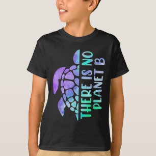 There Is No Planet B Environmental Protection _1  T-Shirt