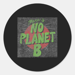 There Is No Planet B, Environmental Protection, Classic Round Sticker