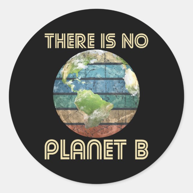 There Is No Planet B - Environmental Protection Ea Classic Round Sticker (Front)