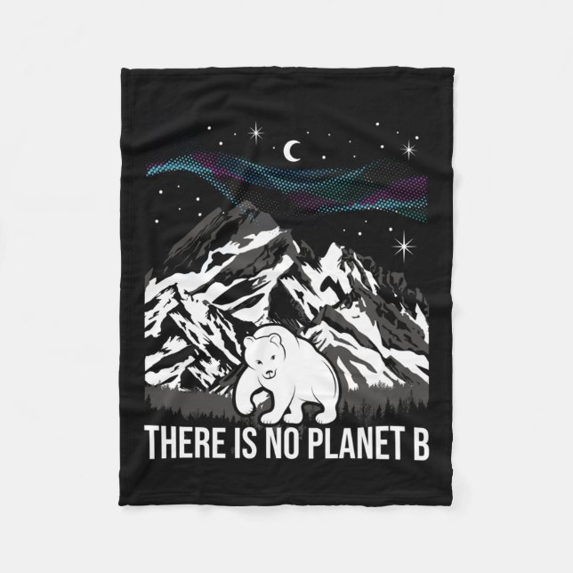 There Is No Planet B - Environmental Protection Ea Fleece Blanket (Front)