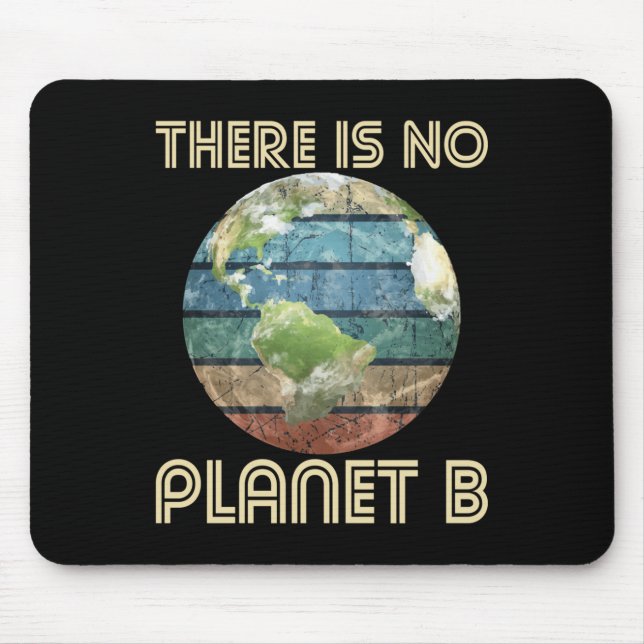 There Is No Planet B - Environmental Protection Ea Mouse Mat (Front)