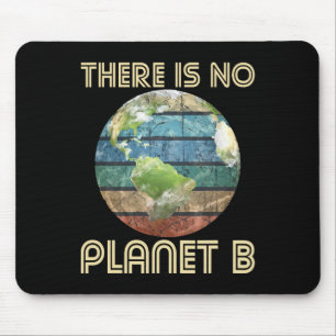 There Is No Planet B - Environmental Protection Ea Mouse Mat