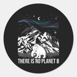 There Is No Planet B Environmental Protection Eart Classic Round Sticker