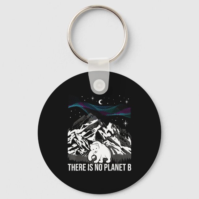 There Is No Planet B Environmental Protection Eart Key Ring (Front)