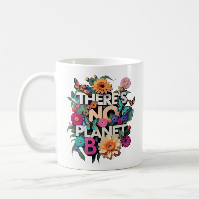 There Is No Planet B Floral Coffee Mug (Left)