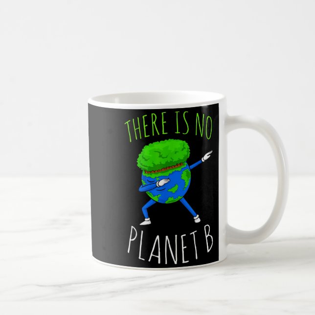 There Is No Planet B Funny Earth Day 2022  Coffee Mug (Right)