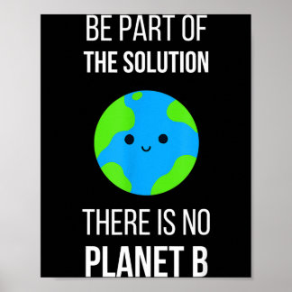 There Is No Planet B Global Warming Earth Day Envi Poster