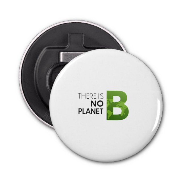 There is No Planet B – Green Earth Typography Bottle Opener (Front)