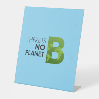 There is No Planet B – Green Earth Typography Pedestal Sign