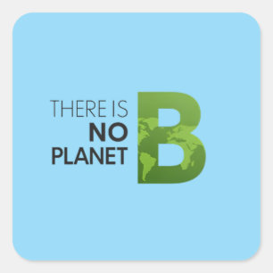 There is No Planet B – Green Earth Typography Square Sticker