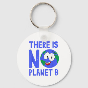 There Is No Planet B I Environment Nature Key Ring