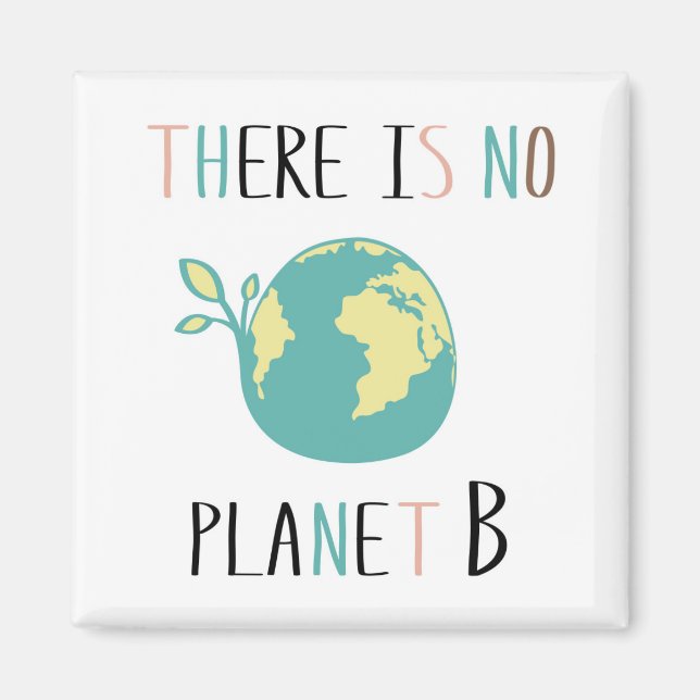 There Is No Planet B Magnet (Front)