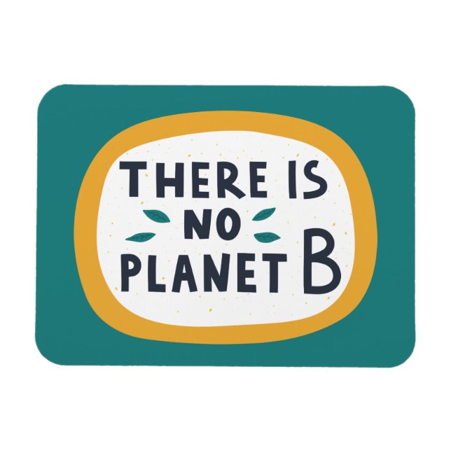 There Is No Planet B Magnet (Horizontal)