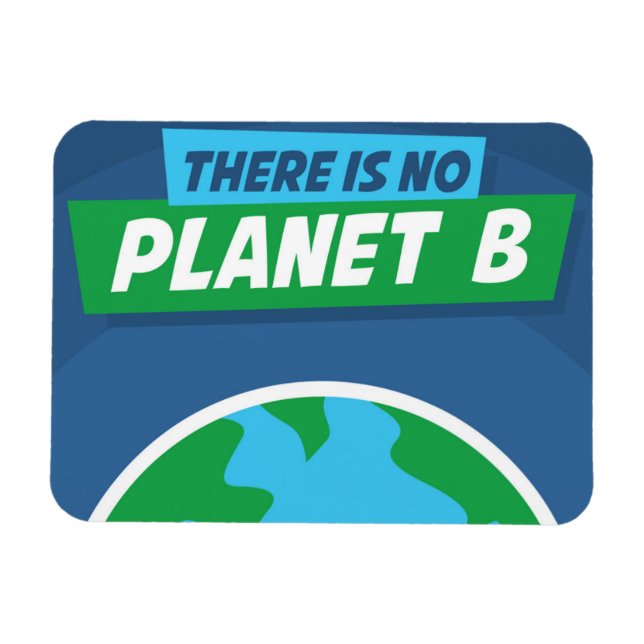 There Is No Planet B Magnet (Horizontal)