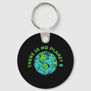 There Is No Planet B Mother Earth Day Men Women Gi Key Ring