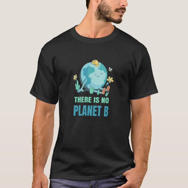 There Is No Planet B Nature Environment Planet Ear T-Shirt (Front)