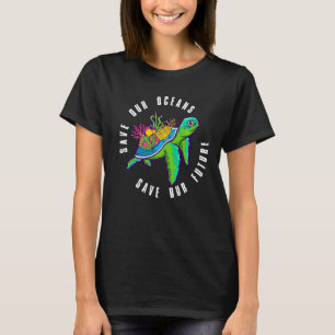 There Is No Planet B Nature Turtle Help Save Our P T-Shirt