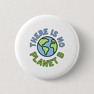There is No Planet B - Plan B Button
