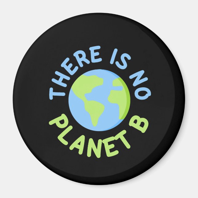 There is No Planet B - Plan B Magnet (Front)