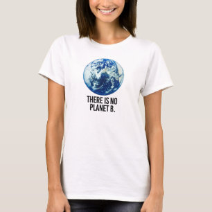 There is no Planet B - - Pro-Science - T-Shirt