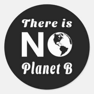 There Is No Planet B Protect The World Earth Day Classic Round Sticker