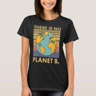 There Is No Planet B Retro Sunset Save The Environ T-Shirt