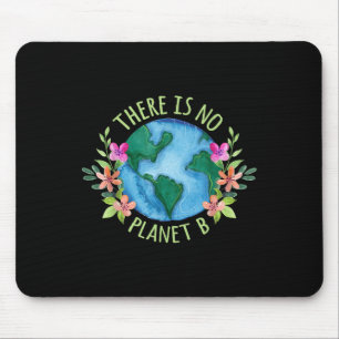 There Is No Planet B Save Mother Earth Love Mouse Mat