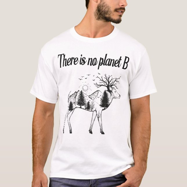 there is no planet b, save the earth, earth day T-Shirt (Front)