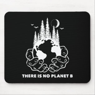 There Is No Planet B Save The Environment Nature E Mouse Mat