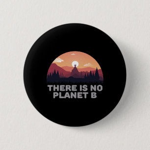 There Is No Planet B Save The Environment Save Ear 6 Cm Round Badge