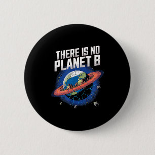 There Is No Planet B Sci-fi Earth 6 Cm Round Badge