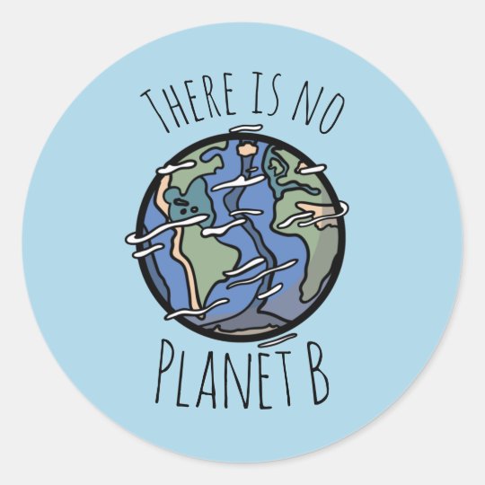 "There Is No Planet B" Sticker | Zazzle.co.uk