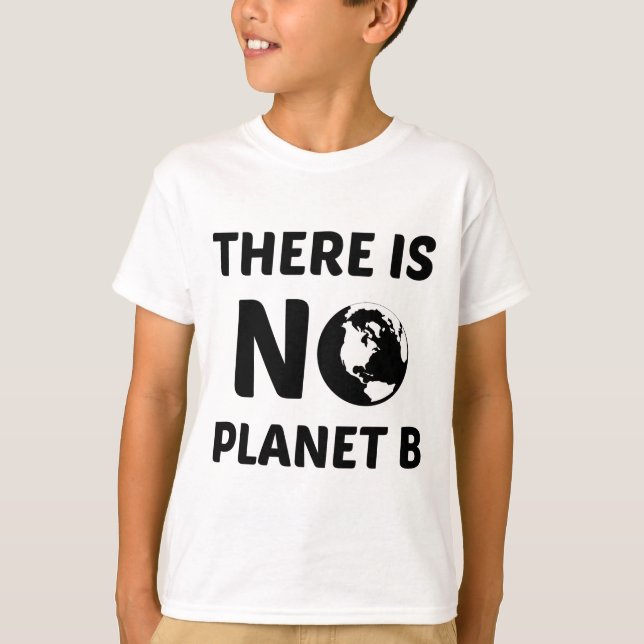 THERE IS NO PLANET B T-Shirt (Front)
